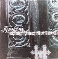 Spoken : Echos Of The Spirit Still Dwell Spoken : Echos Of The Spirit Still Dwell